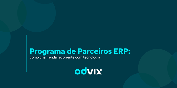 Programa de Parceiros ERP: como criar renda recorrente com tecnologia